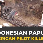 American Pilot KILLED — TERRIFYING Message Sent to U.S. US pilot killed in Indonesian Papua: Rebels say plane was transporting soldiers into area